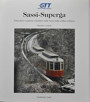 Imagen del vendedor de Sassi-Superga : funicolare e tranvia a dentiera nella storia della collina Torinese a la venta por Martin Bott Bookdealers Ltd