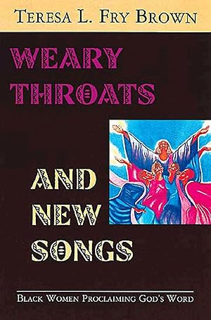 Weary Throats and New Songs: Black Women Proclaiming God's Word
