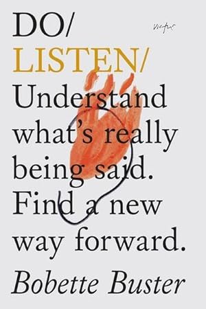 Bild des Verkufers fr Do Listen : Understand What Is Really Being Said. Find a New Way Forward zum Verkauf von Smartbuy