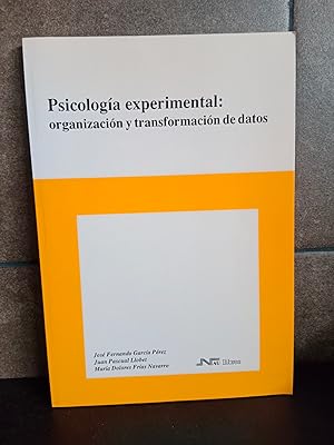 Seller image for Psicologa experimental: organizacin y transformacin de datos. Jos Ferando Garca Prez, Juan Pascual Llobet, Mara Dolores Fras Navarro. for sale by Lauso Books