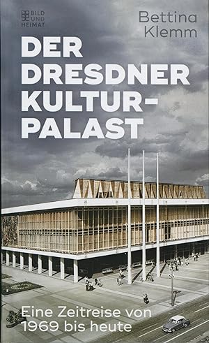 Bild des Verkufers fr Der Dresdner Kulturpalast: Eine Zeitreise von 1969 bis heute, zum Verkauf von Antiquariat Kastanienhof