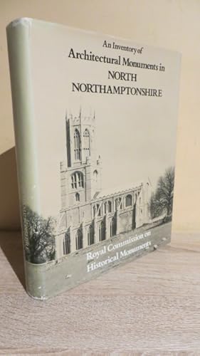 Seller image for Architectural Monuments in North Northamptonshire (v. 6) (An Inventory of the Historical Monuments in the County of Northampton) for sale by Parrott Books