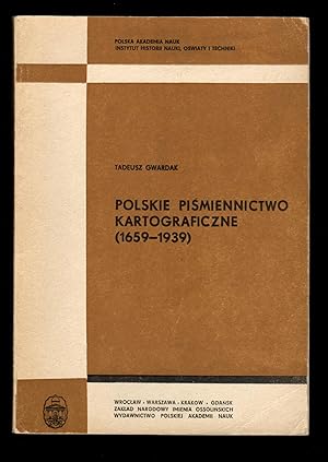 Polskie pismiennictwo kartograficzne (1659-1939)
