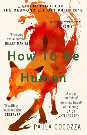 Bild des Verkufers fr How to Be Human : Shortlisted for the Desmond Elliott Prize 2018 zum Verkauf von Smartbuy