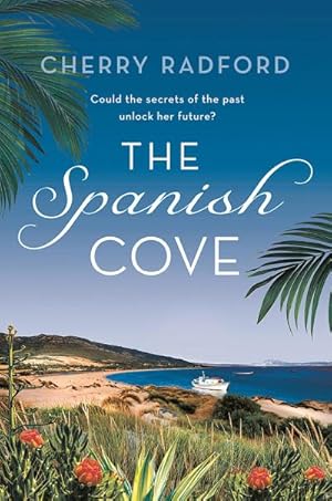Bild des Verkufers fr The Spanish Cove : Escape to Spain with this heartwarming summer romance! zum Verkauf von Smartbuy