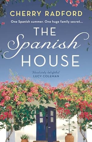 Bild des Verkufers fr The Spanish House : A heartwarming escapist romance novel of family secrets and love set in sunny Spain! zum Verkauf von Smartbuy