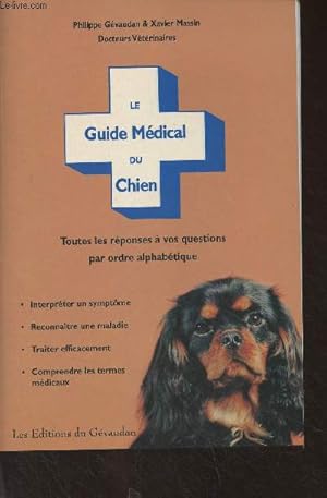 Seller image for Le guide mdical du chien (Toutes les rponses  vos questions par ordre alphabtique) for sale by Le-Livre