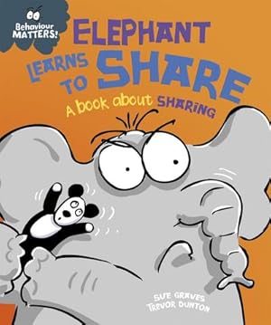 Bild des Verkufers fr Behaviour Matters: Elephant Learns to Share - A book about sharing : A book about sharing zum Verkauf von Smartbuy
