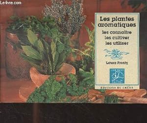 Image du vendeur pour Les plantes aromatiques, les connatre, les cultiver, les utiliser - "Carnets nature" mis en vente par Le-Livre