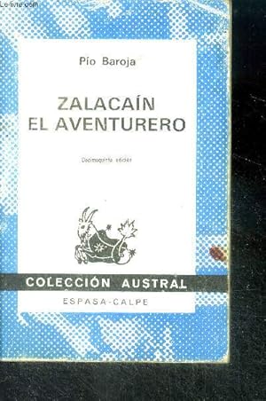 Imagen del vendedor de Zalacain el aventurero, tierra vasca, historia de las buenas andanzas y forunas de martin zalacain de urbia - coleccion austral N346 - decimoquinta edicion a la venta por Le-Livre