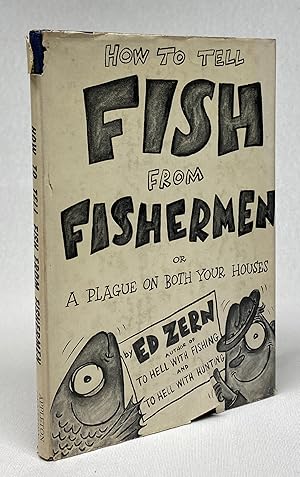 How to Tell Fish from Fishermen or A Plague on Both Your Houses