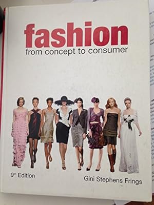 Seller image for Fashion: From Concept to Consumer (9th Edition) for sale by Reliant Bookstore