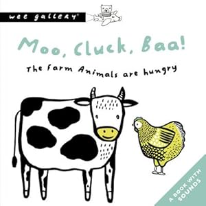 Bild des Verkufers fr Moo, Cluck, Baa! The Farm Animals Are Hungry : A Book with Sounds zum Verkauf von Smartbuy