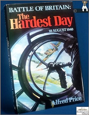 Seller image for Battle of Britain: The Hardest Day 18 August 1940 for sale by BookLovers of Bath
