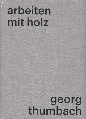 Imagen del vendedor de Arbeiten mit Holz / Georg Thumbach ; Text: Henry Keazor, Heidelberg a la venta por Licus Media