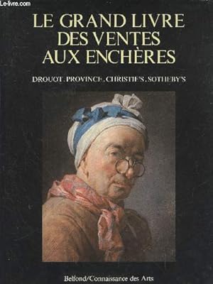 Bild des Verkufers fr Le Grand Livre des ventes aux enchres : Drouot, Province, Christie's, Sotheby's. zum Verkauf von Le-Livre