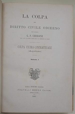 Imagen del vendedor de LA COLPA NEL DIRITTO CIVILE ODIERNO-COLPA EXTRA-CONTRATTUALE(AQUILIANA)vol. I( 1886) a la venta por Invito alla Lettura