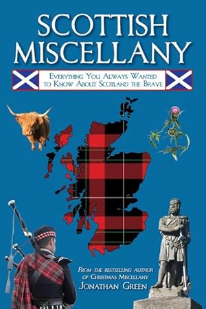Bild des Verkufers fr Scottish Miscellany : Everything You Always Wanted to Know About Scotland the Brave zum Verkauf von Smartbuy