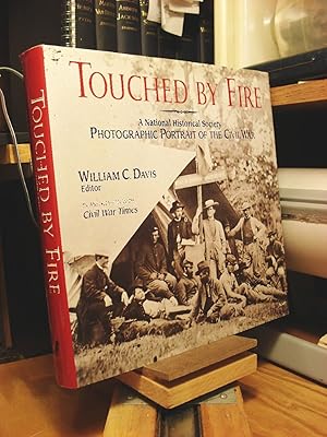 Bild des Verkufers fr Touched by Fire: A National Historical Society Photographic Portrait of the Civil War, in Association With Civil War Times zum Verkauf von Henniker Book Farm and Gifts