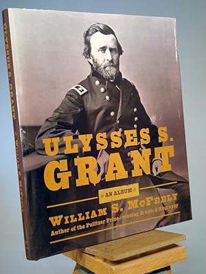 Seller image for Ulysses S. Grant: An Album for sale by Henniker Book Farm and Gifts