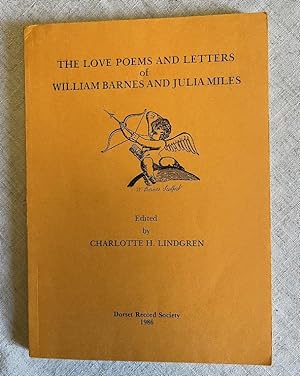 The Love Poems and Letters of William Barnes and Julia Miles (Dorset Record Society Publication n...