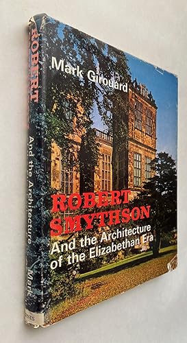Robert Smythson and the Architecture of the Elizabethan Era