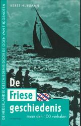 De Friese geschiedenis in meer dan 100 verhalen
