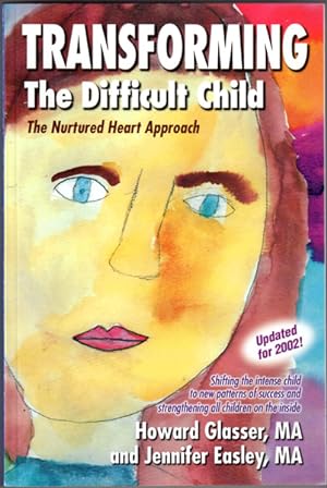 Seller image for Transforming the Difficult Child: The Nurtured Heart Approach for sale by Lake Country Books and More