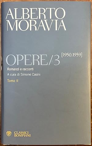 Alberto Moravia Opere /3 Romanzi e racconti, Tomo II (1950.1959)