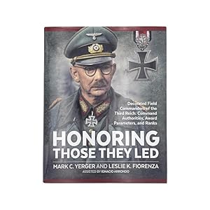 Image du vendeur pour Honoring Those They Led, Decorated Field Commanders of the Third Reich mis en vente par Riveting Books