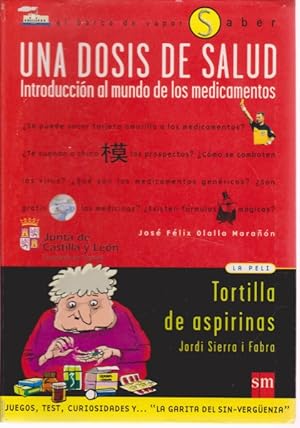 Bild des Verkufers fr UNA DOSIS DE SALUD. INTRODUCCION AL MUNDO DE LOS MEDICAMENTOS. TORTILLA DE ASPIRINAS zum Verkauf von LIBRERIA TORMOS