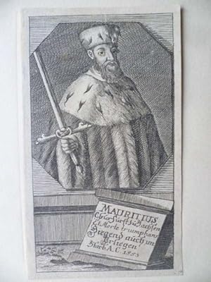 Bild des Verkufers fr Mauritius Churfrst zu Sachsen Et Morte triumphans Siegend auch um Erliegen Starb A.C. 1553. Anonymer Kupferstich. zum Verkauf von Ostritzer Antiquariat