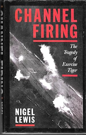 Seller image for Channel Firing : Tragedy of Exercise Tiger for sale by GLENN DAVID BOOKS