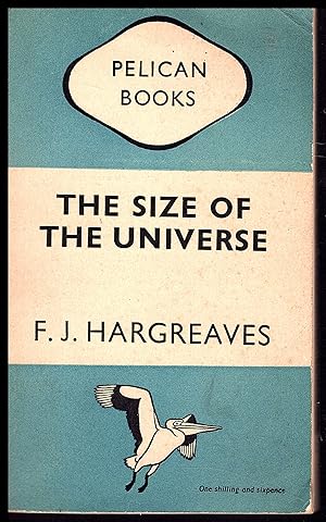 Seller image for THE SIZE OF THE UNIVERSE by F J Hargreaves 1948 for sale by Artifacts eBookstore