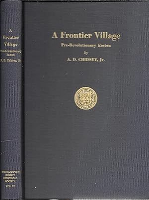 A Frontier Village, Pre - Revolutionary Easton