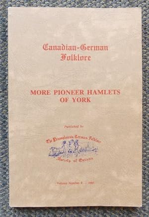 Seller image for MORE PIONEER HAMLETS OF YORK. CANADIAN-GERMAN FOLKLORE. VOLUME NUMBER 9. for sale by Capricorn Books
