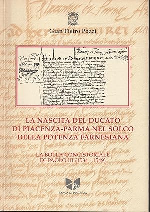 La nascita del Ducato di Piacenza-Parma nel solco della potenza farnesiana. La Bolla Concistorial...