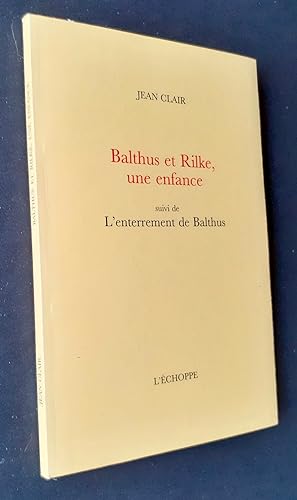 Balthus et Rilke, une enfance - suivi de l'enterrement de Balthus -