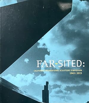 Far-Sited: California International Sculpture Symposium 1965 / 2015