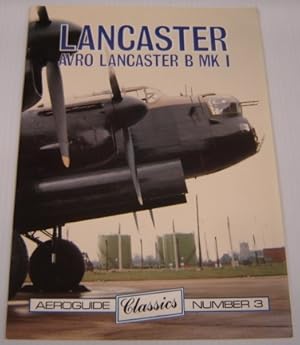 Seller image for Lancaster: Avro Lancaster B Mk. 1 (Aeroguide Classics No. 3) for sale by Books of Paradise