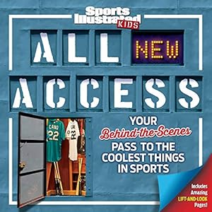 Immagine del venditore per Sports Illustrated Kids All NEW Access: Your Behind-the-Scenes Pass to the Coolest Things in Sports venduto da Reliant Bookstore