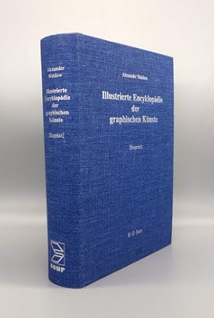 Bild des Verkufers fr Illustrierte Encyklopdie der Graphischen Knste und der verwandten Zweige (Buch-, Stein- und Kupferdruck, Lithographie, Photolithographie, Chemitypie, Zinkographie, Xylographie, Schriftgiesserei, Steoreotypie, Galvanoplastik etc. etc.). Hrsg. unter Mitwirkung bewhrter Fachgenossen. (Mit einem Nachwort von Walter Bergner). zum Verkauf von Bibliographica Christian Hflich