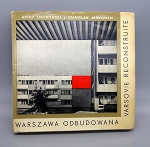 Varsowvie reconstruite. - Warszawa odbudowana. Avant-propos de K. Malcuzynsky.