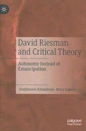Seller image for David Riesman and Critical Theory : Autonomy Versus Emancipation for sale by GreatBookPrices