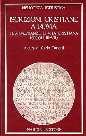 Iscrizioni cristiane a Roma : testimonianze di vita cristiana (secoli III-VII)