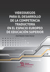 Imagen del vendedor de Videojuegos para el desarrollo de la competencia traductora en el espacio europeo de educacin superior a la venta por AG Library