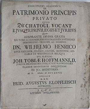 Imagen del vendedor de Exercitatio Academica De Patrimonio Principis Privato Qvod Die Chatoul Vocant Ejvsqve Privilegiis Et Jvribvs . a la venta por Auceps-Antiquariat Sebastian Vogler