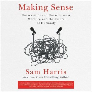 Image du vendeur pour Making Sense : Conversations on Consciousness, Morality, and the Future of Humanity; Library Edition mis en vente par GreatBookPrices