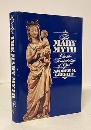 Imagen del vendedor de The Mary Myth: On the Femininity of God a la venta por Peninsula Books