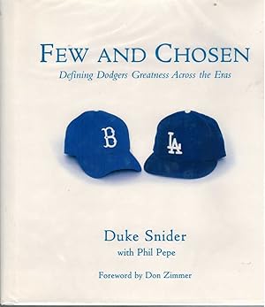 Seller image for FEW AND CHOSEN DODGERS Defining Dodgers Greatness Across the Eras for sale by The Avocado Pit